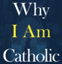 &quot;Why I Am Catholic (and You Should Be Too)&quot; - Introduction
