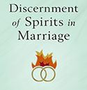 Discernments of Spirits in Marriage: Introduction