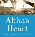 Abba’s Heart: Discovering the Father