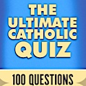 The Ultimate Catholic Quiz