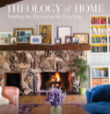 Theology of Home: Finding the Eternal in the Everyday