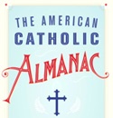 The American Catholic Almanac