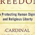 Cardinal Dolan on Cultivating Freedom